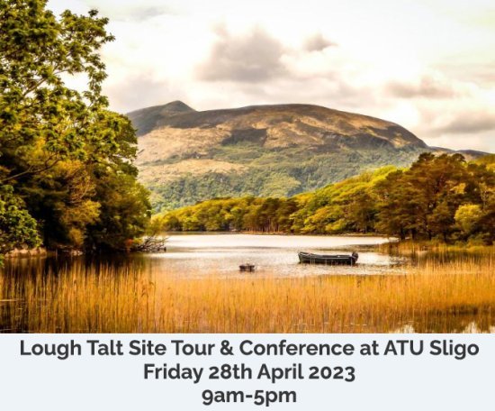 Lough Talt Site Visit & Conference at ATU Sligo - 28 April 2023